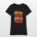 All Trash No Trailer Funny Redneck White Trash Womens T-Shirt