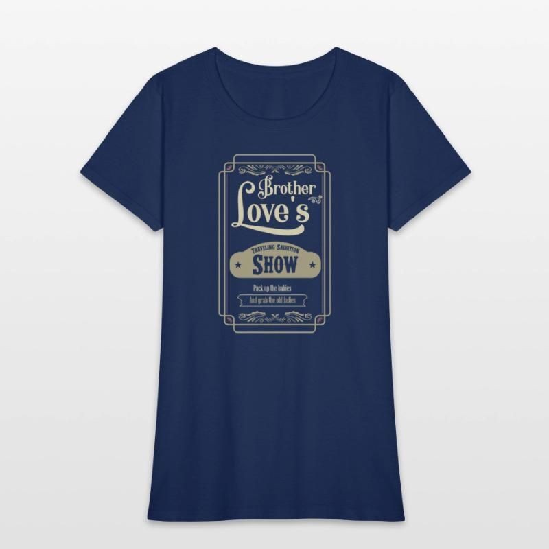 Brother Love Traveling Salvation Show Womens T-Shirt