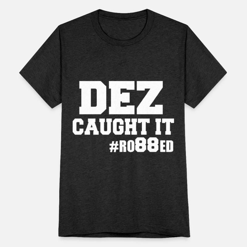 Dez Caught it Dallas Cowboy Unisex Tri-Blend T-Shirt