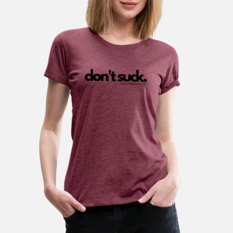 don t suck black Womens Premium T-Shirt