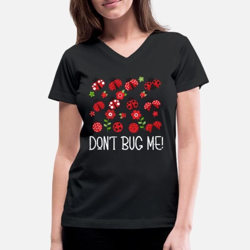 Dont Bug Me Entomology Study Science Entomologist Womens V-Neck T-Shirt