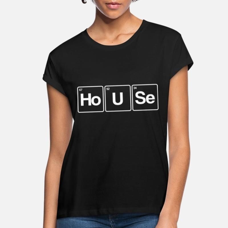 House music elements chemistry periodic table Womens Loose Fit T-Shirt