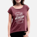 I dont know how to act Ive never been this old b Womens Rolled Sleeve T-Shirt