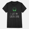 I got my Green Card Unisex Tri-Blend T-Shirt