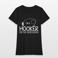 I m A Hooker On The Weekends Funny Father s Day ca Womens T-Shirt