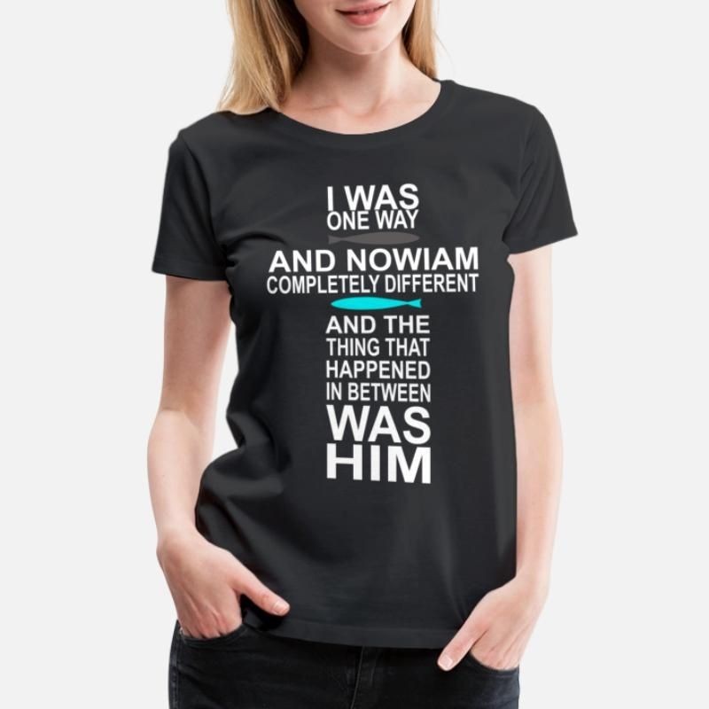 I WAS ONE WAY THE CHOSEN Womens Premium T-Shirt