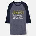 If I was a Jedi Unisex Baseball T-Shirt