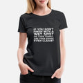 If you dont finish with a wet spot on your tummy Womens Premium T-Shirt