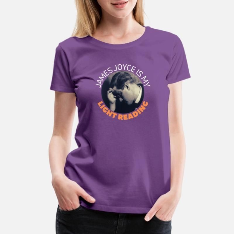 James Joyce Is My Light Reading. Womens Premium T-Shirt