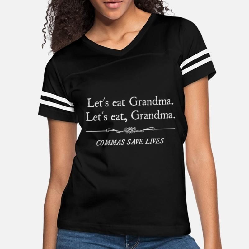 Lets Eat Grandma Commas Save Lives Womens Vintage Sport T-Shirt