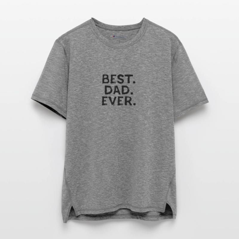New Dad To Be - Best. Dad. Ever. Fathers Day Champion Unisex Performance T-shirt