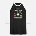 Sorry Cant Talk Im On Another Line zipline Unisex Baseball T-Shirt