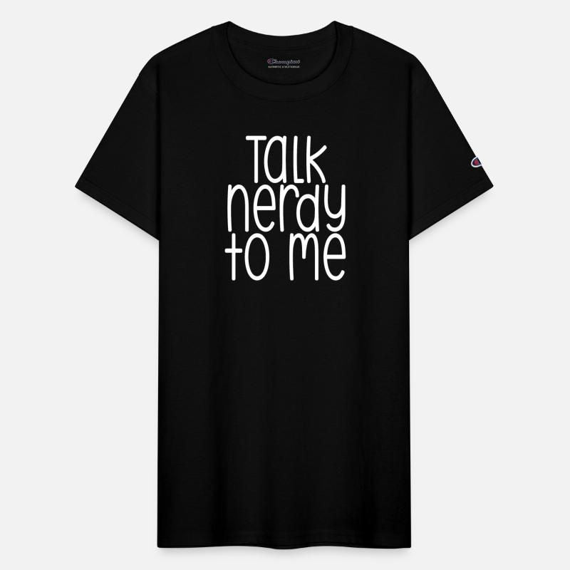 Talk nerdy to me Champion Unisex T-Shirt