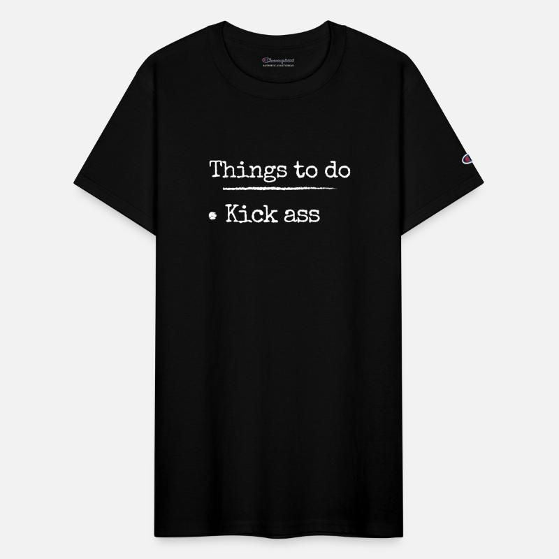 Things To Do Today Kick Ass Champion Unisex T-Shirt