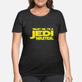 Trust Me I m A Jedi Master vectorized Womens Plus Size T-Shirt