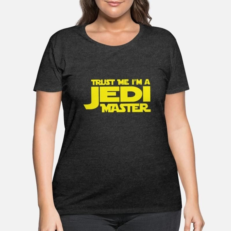 Trust Me I m A Jedi Master vectorized Womens Plus Size T-Shirt