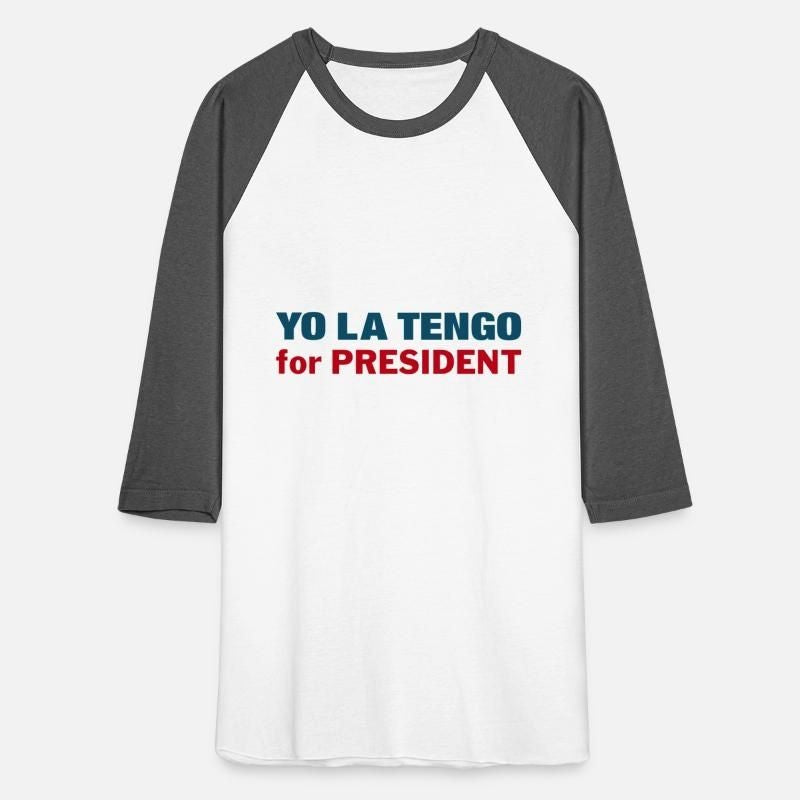 Yo La Tengo for President Unisex Baseball T-Shirt