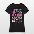 you can take the girl out of maine but you cant ta Womens T-Shirt
